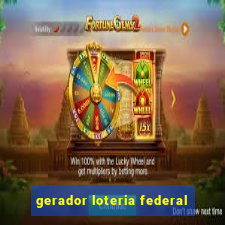 gerador loteria federal